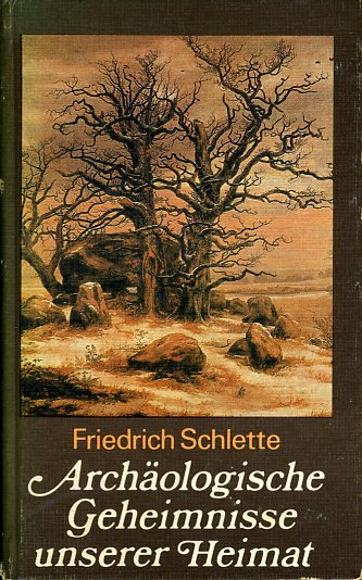 Schlette, Friedrich:  Archäologische Geheimnisse unserer Heimat. 