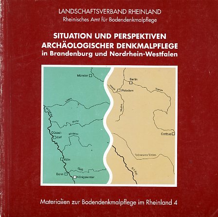 Beyer, Brigitte:  Situation und Perspektiven archäologischer Denkmalpflege in Brandenburg und Nordrhein-Westfalen. Materialien zur Bodendenkmalpflege im Rheinland 4. 