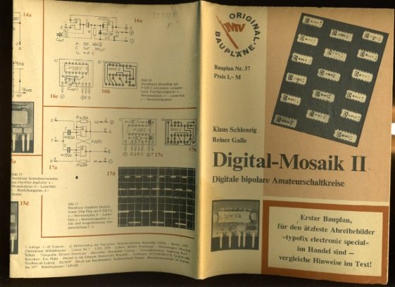 Schlenzig, Klaus und Reiner Galle:  Digital-Mosaik II. Digitale bipolare Amateurschaltkreise. MV Original-Baupläne. Bauplan 37. 