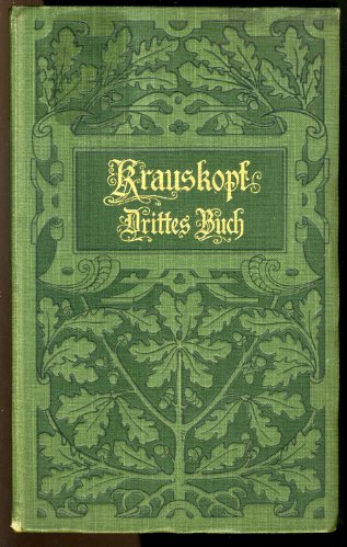 Wette, Hermann:  Krauskopf. Roman in drei Büchern. (nur) Drittes Buch. Vim Jüngling zum Manne. 