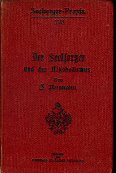 Neumann, Josef:  Der Seelsorger und der Alkoholismus. Seelsorger-Praxis. Sammlung praktischer Taschenbücher für den katholischen Klerus 17. 