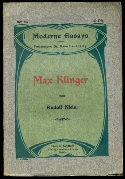 Klein, Rudolf:  Max Klinger. Moderne Essays 27. 