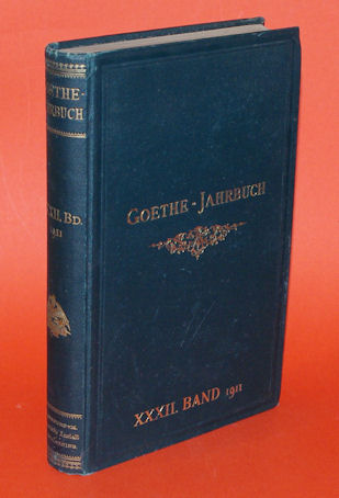 Geiger, Ludwig (Hrsg.):  Goethe-Jahrbuch 32. 1911. Mit dem 26. Jahresbericht der Goethe-Gesellschaft. 