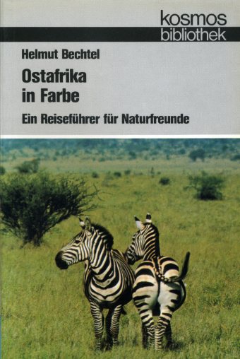 Bechtel, Helmut:  Ostafrika in Farbe. Ein Reiseführer für Naturfreunde Kosmos. Gesellschaft der Naturfreunde. Die Kosmos Bibliothek 301. 