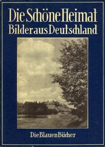   Die schöne Heimat. Bilder aus Deutschland. Die blauen Bücher. 