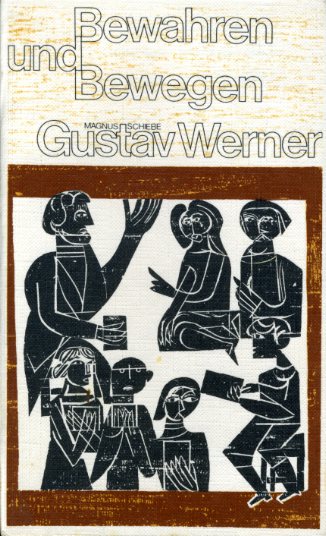 Schiebe, Magnus:  Bewahren und Bewegen beobachtet am Lebensbild Gustav Werners und seines Bruderhauses. 