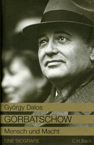 Dalos, György:  Gorbatschow. Mensch und Macht. Eine Biografie. 
