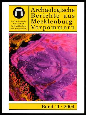   Archäologische Berichte aus Mecklenburg-Vorpommern. Bd. 11. 