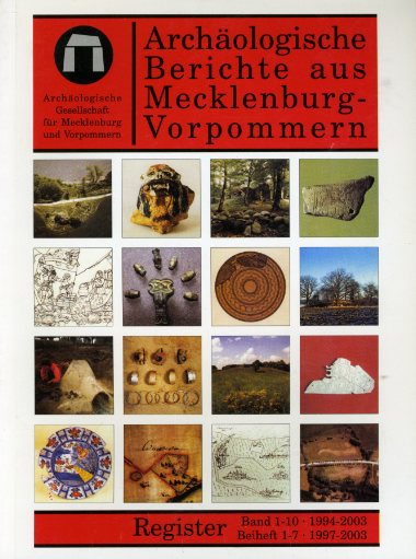 Schoknecht, Ulrich:  Archäologische Berichte aus Mecklenburg-Vorpommern. Register der Bände 1-10. Register der Beihefte 1-7. 
