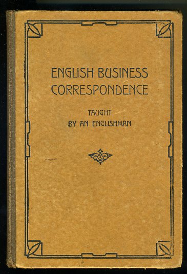Russell, Reginald Frederick:  English Business Correspondence taught by an Englishman. Wie im Englischen kaufmännische Briefe geschrieben werden. 