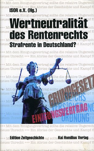 Gruner, Rolf [Hrsg.]:  Zur Wertneutralität des Rentenrechts. Strafrente in Deutschland? Edition Zeitgeschichte Bd. 15. 