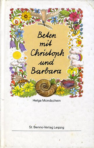 Mondschein, Helga:  Beten mit Christoph und Barbara. Ein Gebetbuch für Kinder bis 10 Jahre. 