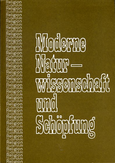 Dessecker, Klaus und Peter H. A. Neumann:  Moderne Naturwissenschaft und Schöpfung. Religion Studienstufe Heft 6. 