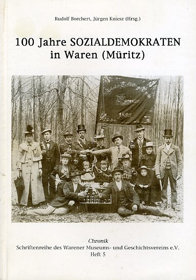 Borchert, Rudolf und Jürgen (Hrsg.) Kniesz:  110 Jahre Sozialdemokraten in Waren (Müritz) Chronik. Schriftenreihe des Warener Museums- und Geschichtsvereins 5. 