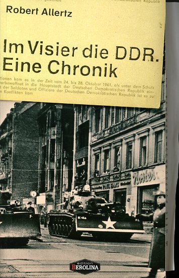 Allertz, Robert:  Im Visier die DDR. Eine Chronik. 