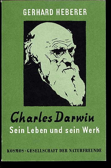 Heberer, Gerhard:  Charles Darwin. Sein Leben und sein Werk. Kosmos. Gesellschaft der Naturfreunde. Die Kosmos Bibliothek 224. 