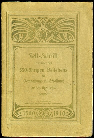 Kasten, Ernst:  Festschrift zur Feier des 350jährigen Bestehens des Gymnasiums zu Stralsund am 20. April 1910 