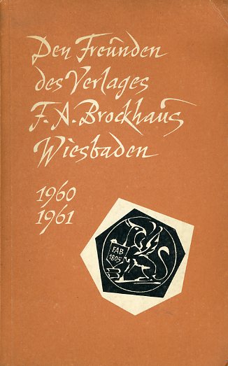   Den Freunden des Verlages F. A. Brockhaus Wiesbaden 1960 1961. 