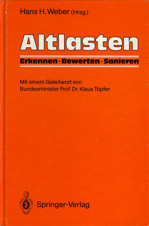 Weber, Hans H. (Hrsg.):  Altlasten. Erkennen, bewerten, sanieren. 