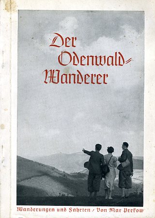 Perkow, Max:  Der Odenwald-Wanderer. Wander- und Fahrtenschilderungen aus dem Odenwald, Neckartal und von der Bergstraße mit Bildern und einer Übersichtskarte. 