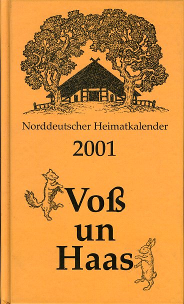   Voß un Haas. Norddeutscher Heimatkalender 2001. 