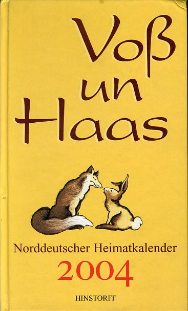   Voß un Haas. Norddeutscher Heimatkalender 2004. 