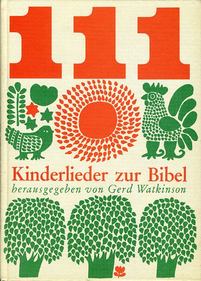 Watkinson, Gerd (Hrsg.):  111 Hundertelf Kinderlieder zur Bibel. Neue Lieder für Schule, Kirche und Haus 