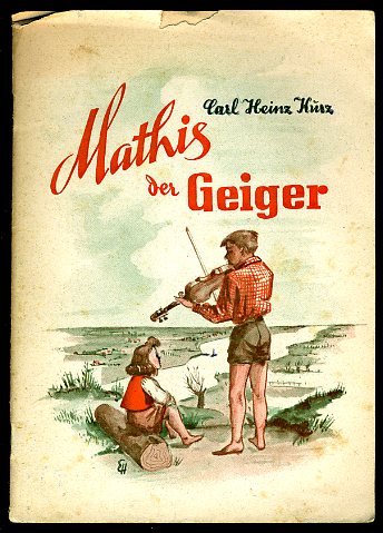 Kurz, Carl Heinz:  Mathis der Geiger. Wegblumen. Heft 31. 