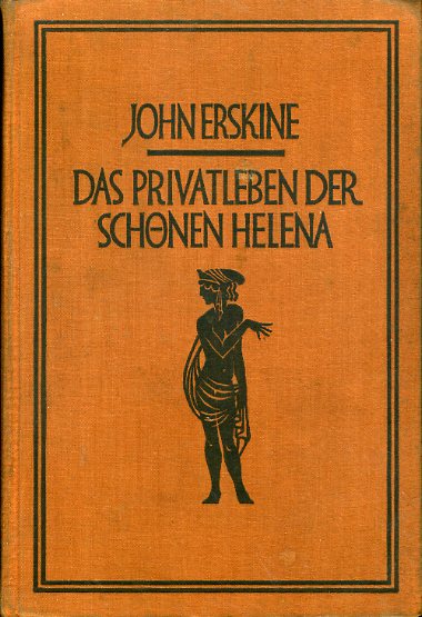 Erskine, John:  Das Privatleben der schönen Helena. 