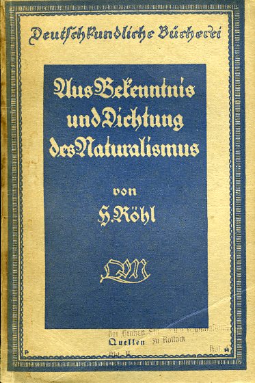 Röhl, Hans (Hrsg.):  Aus Bekenntnis und Dichtung des Naturalismus. Ein Hilfsbuch für höhere Schulen. Deutschkundliche Bücherei. 