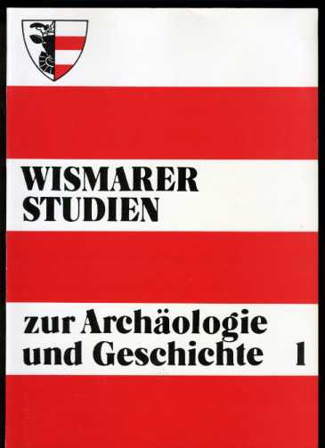 Hoppe, Klaus-Dieter (Hrsg.):  Wismarer Studien zur Archäologie und Geschichte. Bd. 1. 