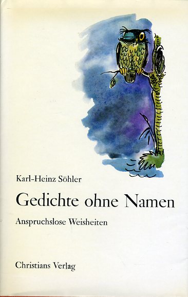 Söhler, Karl-Heinz:  Gedichte ohne Namen. Anspruchslose Weisheiten. 