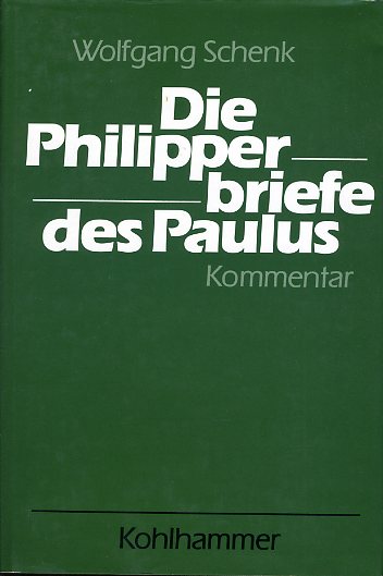 Schenk, Wolfgang:  Die Philipperbriefe des Paulus. Kommentar. 