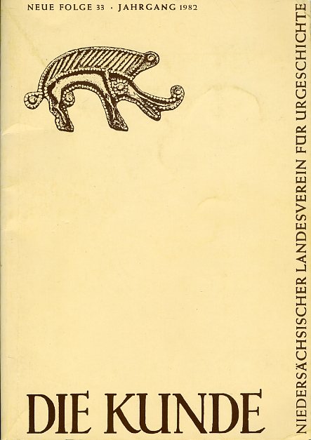 Teegen, Wolf-Rüdiger::  Die Kunde. Zeitschrift für Ur- und Frühgeschichte. Neue Folge 33. 1982. Gesamtinhaltsverzeichnis der Bände 1, 1933 bis 12, 1944 und Neue Folge 1, 1950 bis 31/32, 1980/1981. 