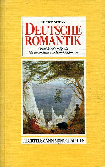 Struß, Dieter:  Deutsche Romantik. Geschichte einer Epoche. C. Bertelsmann Monographien. 