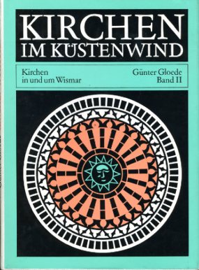 Gloede, Günter:  Kirchen im Küstenwind, Band 2, Kirchen in und um Wismar. 