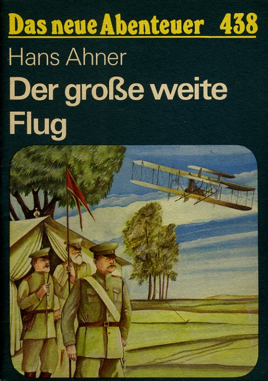Ahner, Hans:  Der große weite Flug. Das neue Abenteuer 438. 