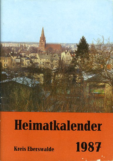   Heimatkalender für den Kreis Eberswalde 1987. 