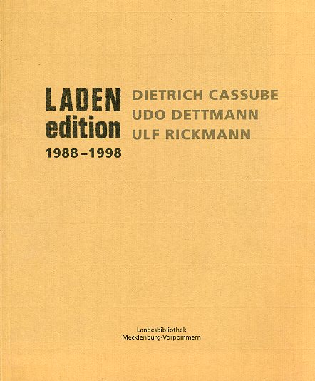   Laden edition 1988 - 1998. Dietrich Cassube, Udo Dettmann, Ulf Rickmann. 
