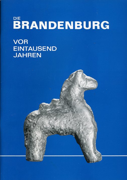 Grebe, Klaus:  Die Brandenburg vor 1000 Jahren. Brandenburgisches Landesmuseum für Ur- und Frühgeschichte, Potsdam 