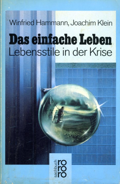 Hammann, Winfried und Joachim Klein:  Das einfache Leben. Lebensstile in der Krise. rororo 7806. rororo-Sachbuch. Kulturen und Ideen. 