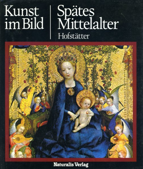 Hofstätter, Hans H.:  Kunst im Bild. Spätes Mittelalter. 