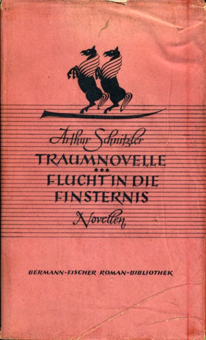 Schnitzler, Arthur:  Traumnovelle. Flucht in die Finsternis. Zwei Novellen. Bermann-Fischer Roman-Bibliothek. 