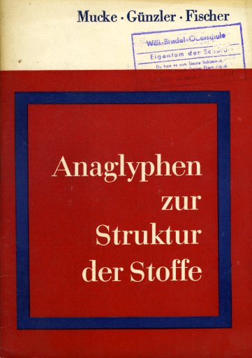 Mucke, Helmut, Gert Günzler und Claus Fischer:  Anaglyphen zur Struktur der Stoffe. 