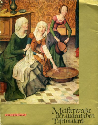 Krüger, Renate (Hrsg.):  Meisterwerke der altdeutschen Tafelmalerei. 9 farbige Gemäldereproduktionen. 8 einfarbige Tafeln. Welt der Kunst. 