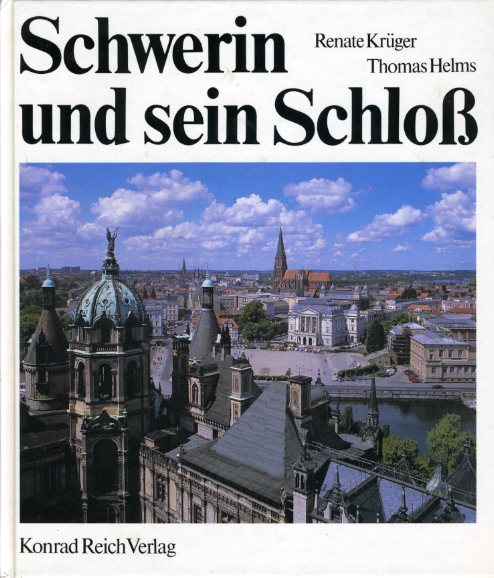 Krüger, Renate:  Schwerin und sein Schloss. Fotografiert von Thomas Helms. 