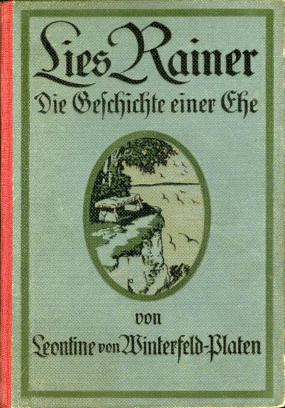 Winterfeld-Platen, Leontine von:  Lies Rainer. Die Geschichte einer Ehe. 