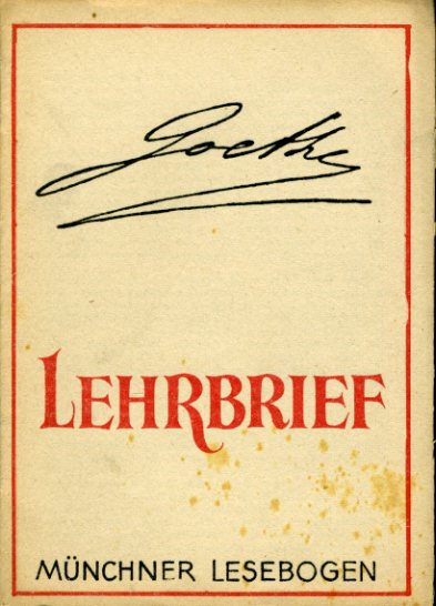 Goethe, Johann Wolfgang von:  Lehrbrief. Münchner Lesebogen 13. 