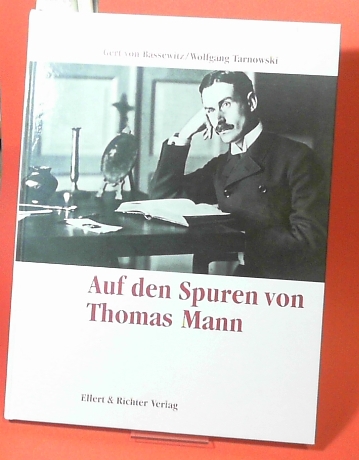 Bassewitz, Gert von und Wolfgang Tarnowski:  Auf Thomas Manns Spuren. Eine Bildreise. 