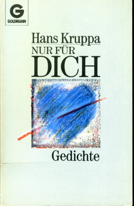 Kruppa, Hans:  Nur für dich. Gedichte. Goldmann 8869. 